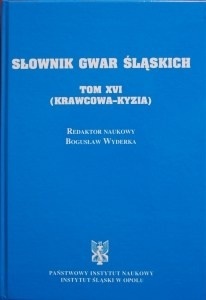 Słownik t.16 (XVI) (Krawcowa-Kyzia) gwar śląskich