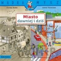 Mądra Mysz. Miasto dawniej i dziś.