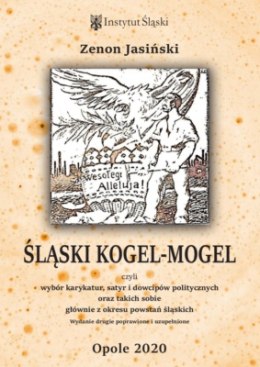 Śląski kogel-mogel, czyli wybór karykatur, satyr i dowcipów politycznych oraz takich sobie, głównie