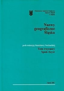Słownik t.13 Spad-Szyw etymologiczny nazw geograficznych Śląska