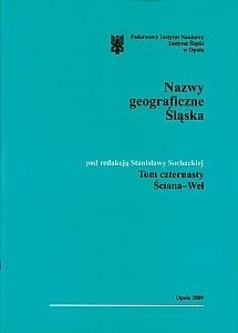 Słownik t.14 Ściana-Weł etymologiczny nazw geograficznych Śląska