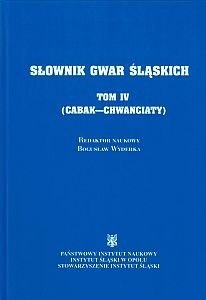 Słownik t.4 (IV) (Cabak-Chwanciaty) gwar śląskich
