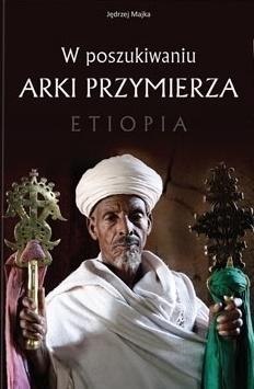 W poszukiwaniu Arki Przymierza. Etiopia