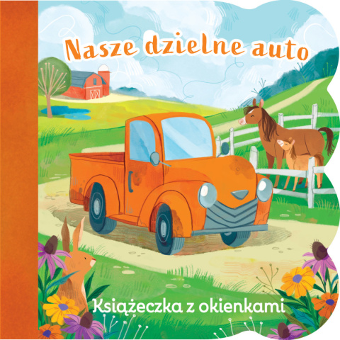 Nasze dzielne auto. Książeczka z okienkami