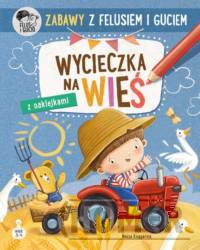 Zabawy z Felusiem i Guciem Wycieczka na wieś