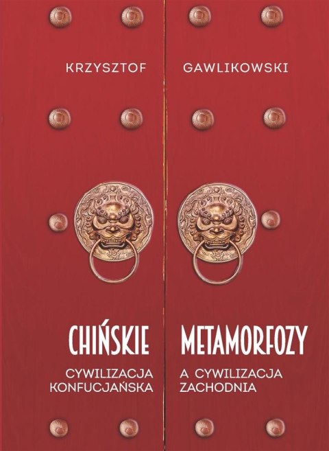 Chińskie metamorfozy. Cywilizacja konfucjańska..