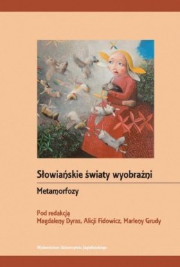 Słowiańskie światy wyobraźni. Metamorfozy