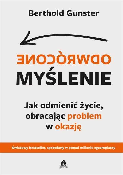 Odwrócone myślenie. Jak odmienić życie...