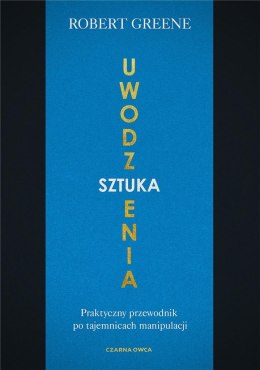 Sztuka uwodzenia. Praktyczny przewodnik..