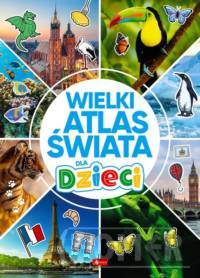 Wielki atlas świata dla dzieci