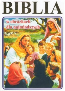 Biblia w obrazkach dla najmłodszych