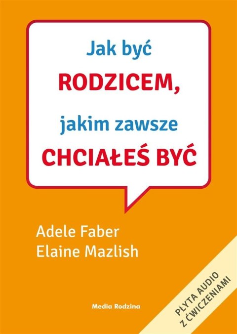 Jak być rodzicem, jakim zawsze chciałeś być