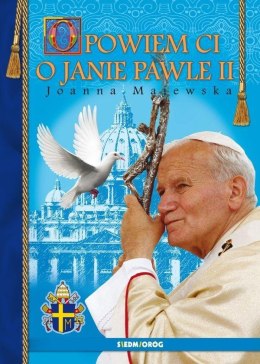 Opowiem ci o Janie Pawle II