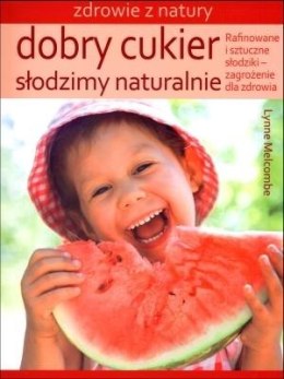 Dobry cukier. Słodzimy naturalnie