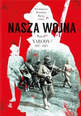 Nasza wojna T.2 Narody 1917-1923