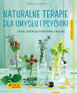 Naturalne terapie dla umysłu i psychiki. Zioła...