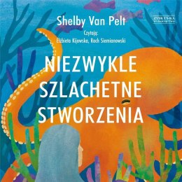 Niezwykle szlachetne stworzenia audiobook