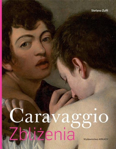 Zbliżenia. Caravaggio.