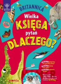 Britannica Wielka księga pytań dlaczego