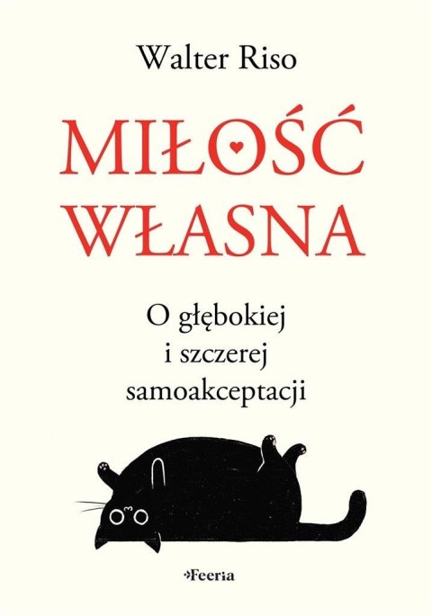 Miłość własna. O głębokiej i szczerej samoakcept.