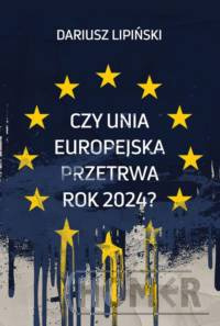 Czy Unia Europejska przetrwa rok 2024?