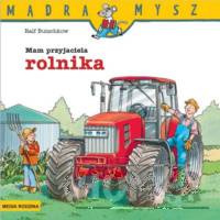 Mądra Mysz Mam przyjaciela rolnika