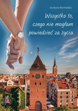 Wszystko to, czego nie mogłam powiedzieć za życia