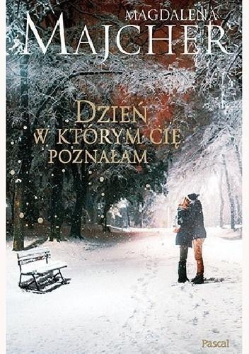 Dzień, w którym Cię poznałam