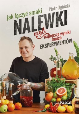 Nalewki czyli najlepsze wyniki moich eksperymentów