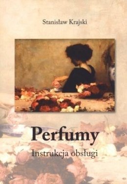 Perfumy. Instrukcja obsługi