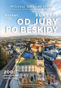 Śląskie: Od Jury po Beskidy bucket list