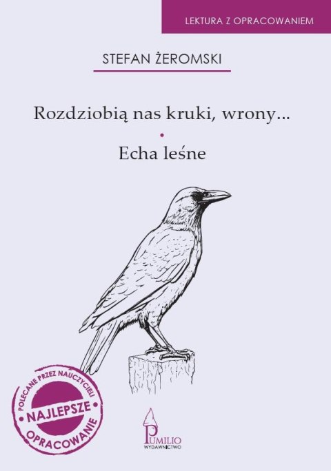 Rozdziobią nas kruki, wrony.., Echa leśne.