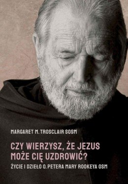 Czy wierzysz, że Jezus może cię uzdrowić