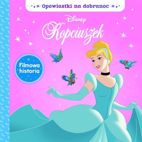 Opowiastki na dobranoc. Disney Kopciuszek