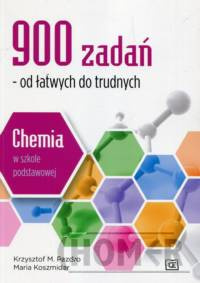 Chemia w szkole podstawowej 900 zadań od łatwych do trudnych