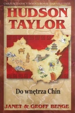 Hudson Taylor - do wnętrza Chin