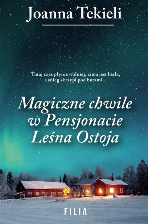 Magiczne chwile w pensjonacie Leśna Ostoja