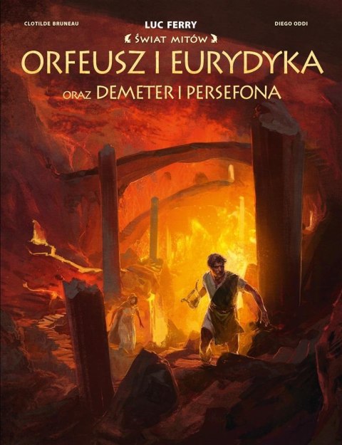 Świat Mitów. Orfeusz i Eurydyka oraz Demeter..