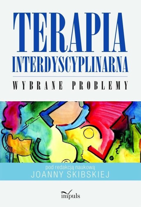 Terapia interdyscyplinarna. Wybrane problemy