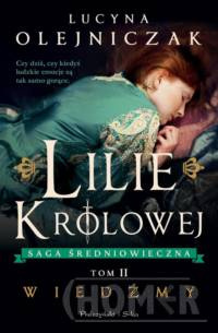 Lilie królowej tom 2 Wiedźmy Saga średniowieczna