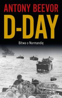 D-Day. Bitwa o Normandię