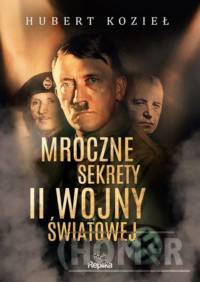 Mroczne sekrety II wojny światowej