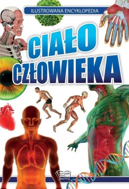 Ilustrowana encyklopedia. Ciało człowieka