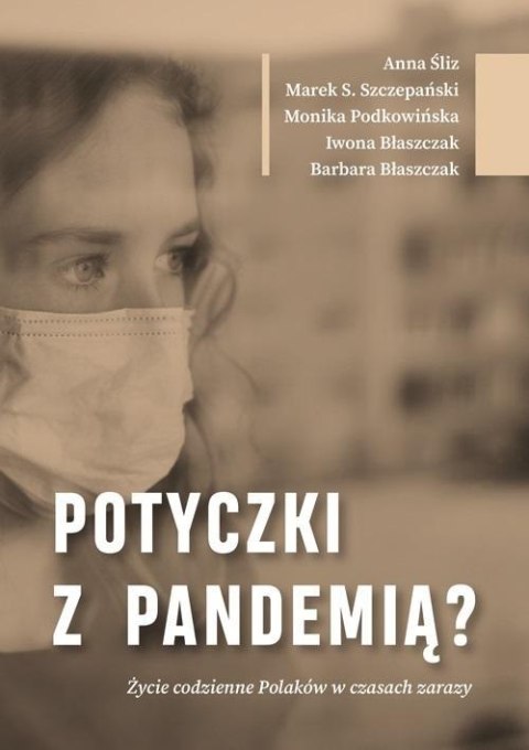 Potyczki z pandemią? Życie codzienne Polaków..