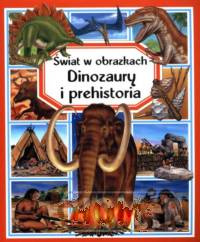 Świat w obrazkach Dinozaury i prehistoria