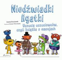 Niedźwiadki Agatki. Uczucia uczuciowców, czyli książka o emocjach