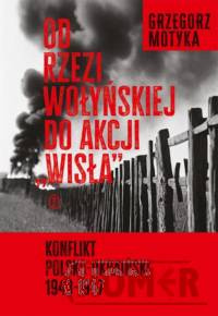 Od rzezi wołyńskiej do akcji Wisła