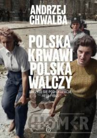 Polska krwawi. Polska walczy