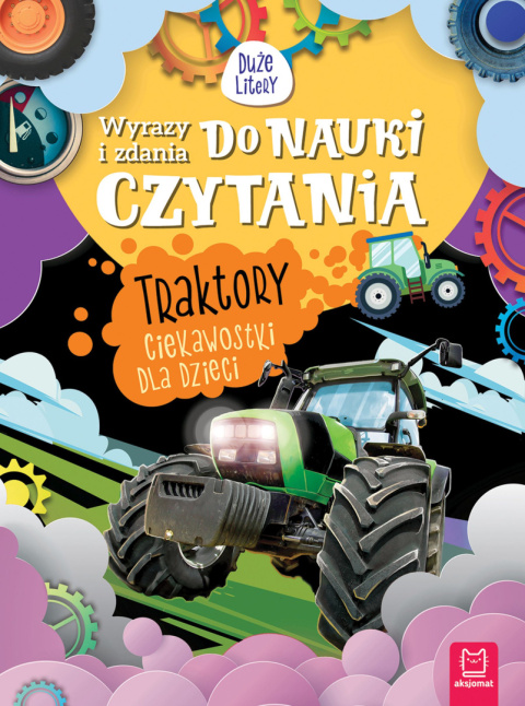 Wyrazy i zdania do nauki czytania Duże litery Traktory Ciekawostki dla dzieci