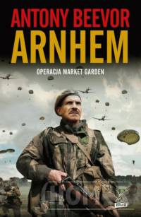 Arnhem 1944. Operacja Market Garden